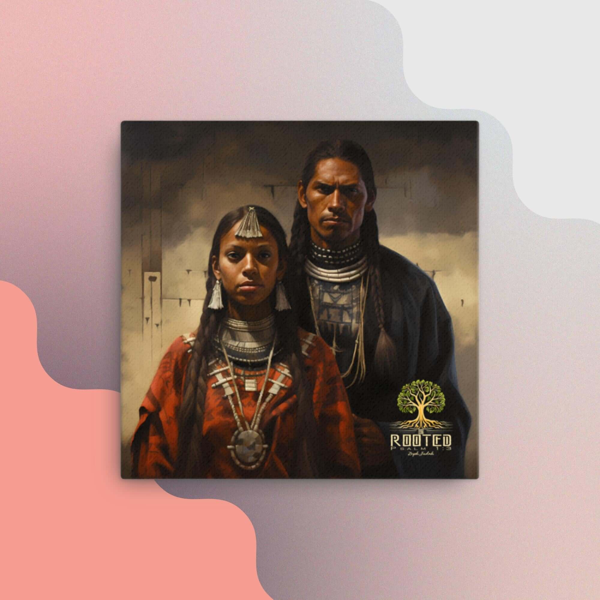 Chief & His Princess Canvas Rooted 16″×16″