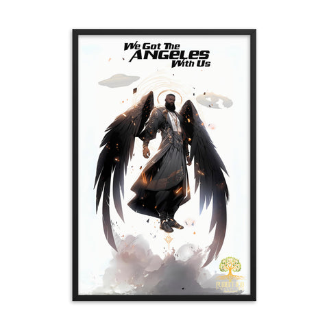 We Got The Angels With Us Framed poster