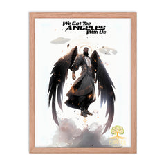 We Got The Angels With Us Framed poster